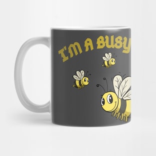 I'M A BUSY BEE Mug